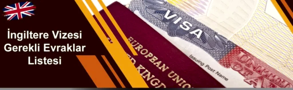 İngiltere Vizesi Gerekli Evraklar / İngiltere Vize başvurusu nasıl yapılır?