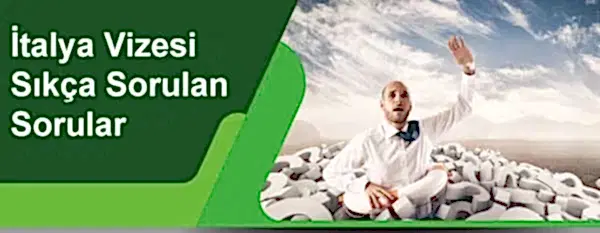 İtalya Vizesi Sıkça Sorulan Sorular