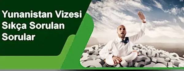 Yunanistan Vizesi Sıkça Sorulan Sorular