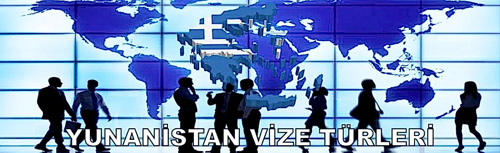 Yunanistan Vizesi Türleri